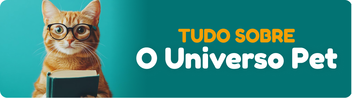 Tudo sobre o universo Pet