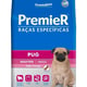 Ração Premier Específica Para Pug Adulto Sabor Frango - 1Kg - 7,5 Kilos - 7,5 Kilos